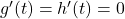 g'(t) = h'(t) = 0