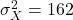 \sigma^2_X = 162